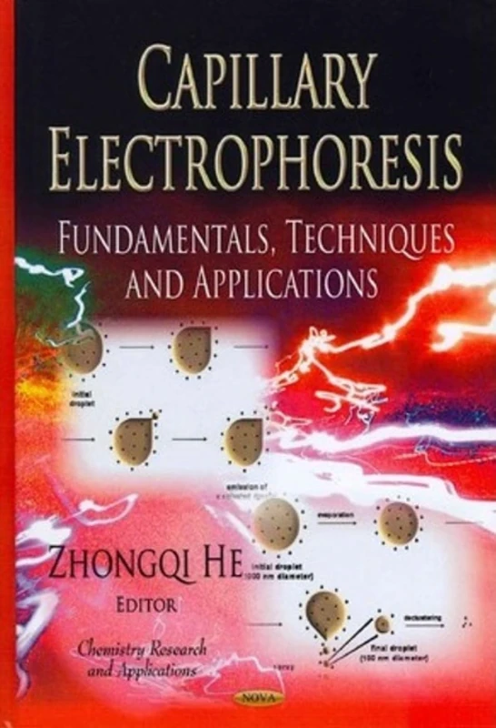CAPILLARY ELECTROPHORESIS: Fundamentals, Techniques & Applications (Chemistry Research and Applications)
