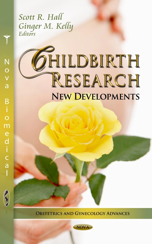 CHILDBIRTH RESEARCH: New Developments (Obstetrics and Gynecology Advances)