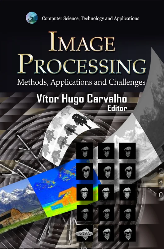 IMAGE PROCESSING METHODS APPLI: Methods, Applications & Challenges (Computer Science, Technology and Applications)
