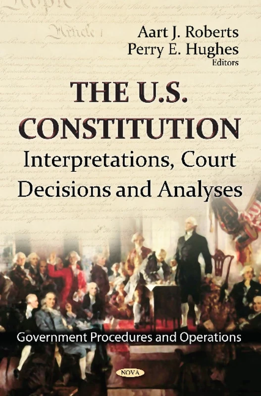 US CONSTITUTION: Interpretations, Court Decisions & Analyses (Government Procedures and Operations)