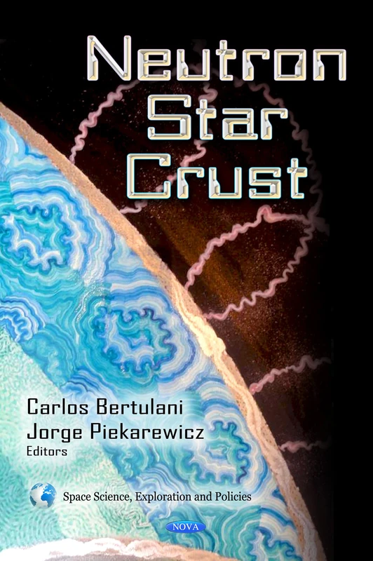 NEUTRON STAR CRUST (Space Science, Exploration and Policies)