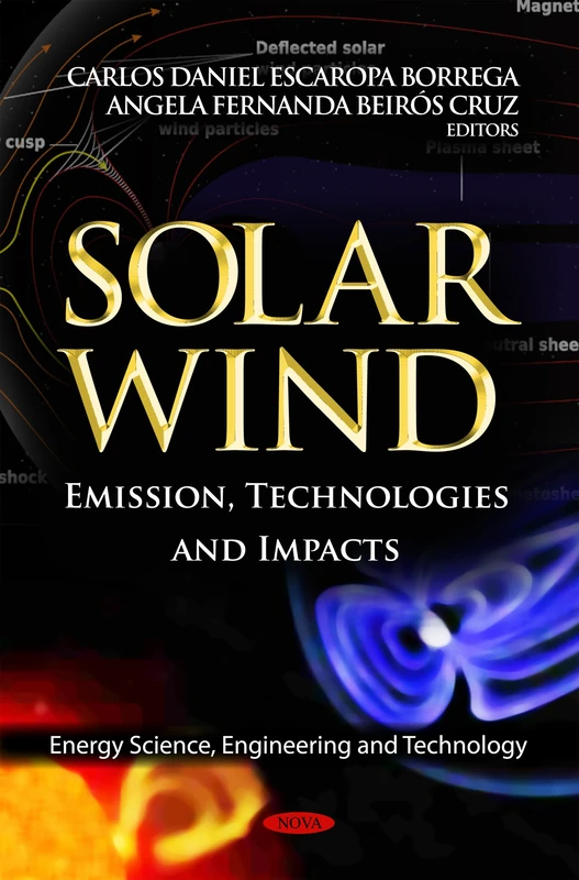Solar Wind: Emission, Technologies & Impacts (Energy Science, Engineering & Technology Series)