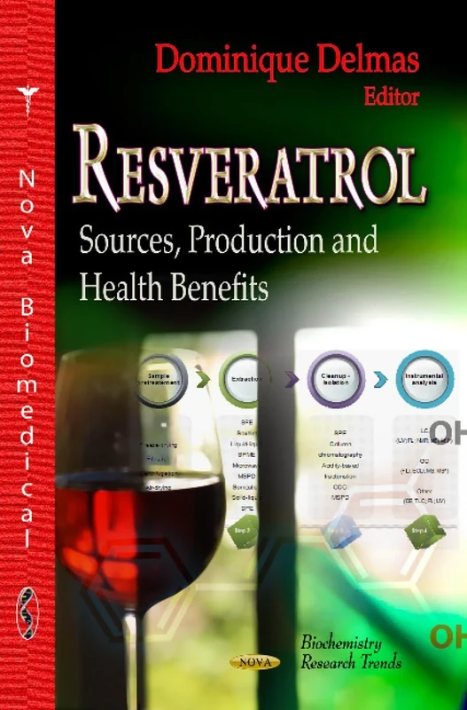 RESVERATROL SOURCES PRODUCTION: Sources, Production & Health Benefits (Biochemistry Research Trends)