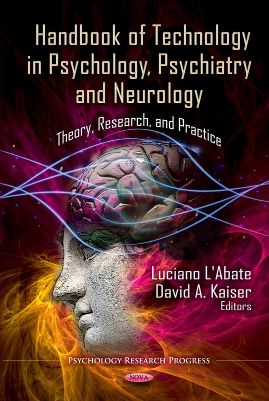 Handbook of Technology in Psychology, Psychiatry & Neurology: Theory, Research & Practice (Psychology Research Progress Series)