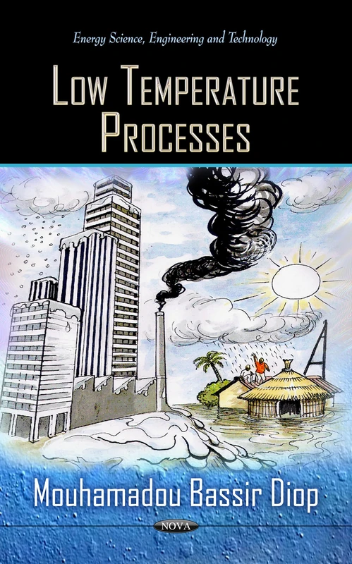 Low Temperature Processes (Energy Science, Engineering and Technology)