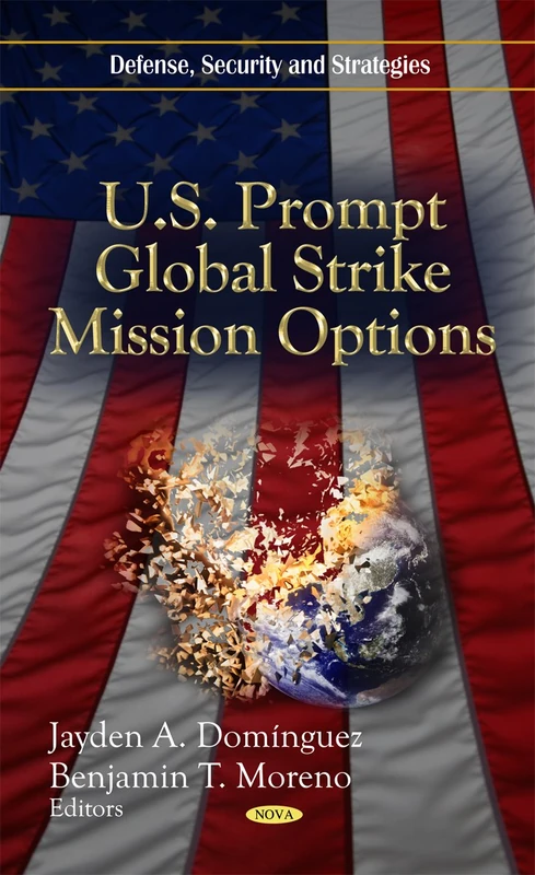 U.s. Prompt Global Strike Mission Options (Defense, Security and Strategies)