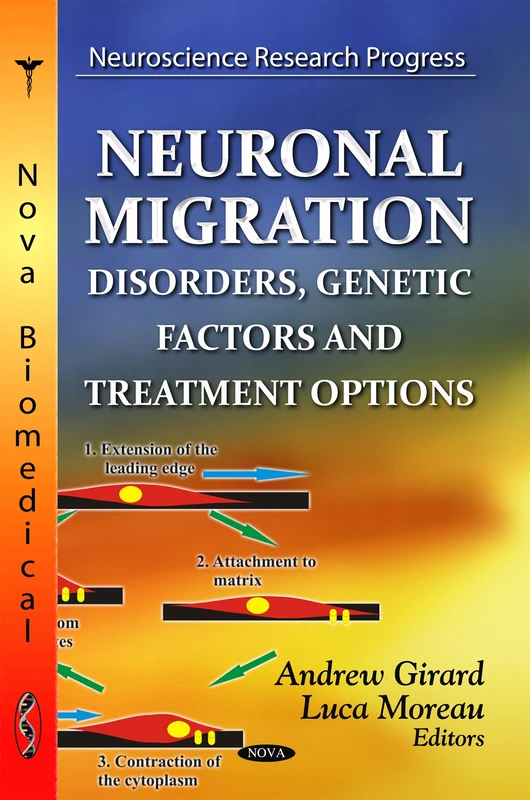 Neuronal Migration: Disorders, Genetic Factors & Treatment Options (Neuroscience Research Progress)
