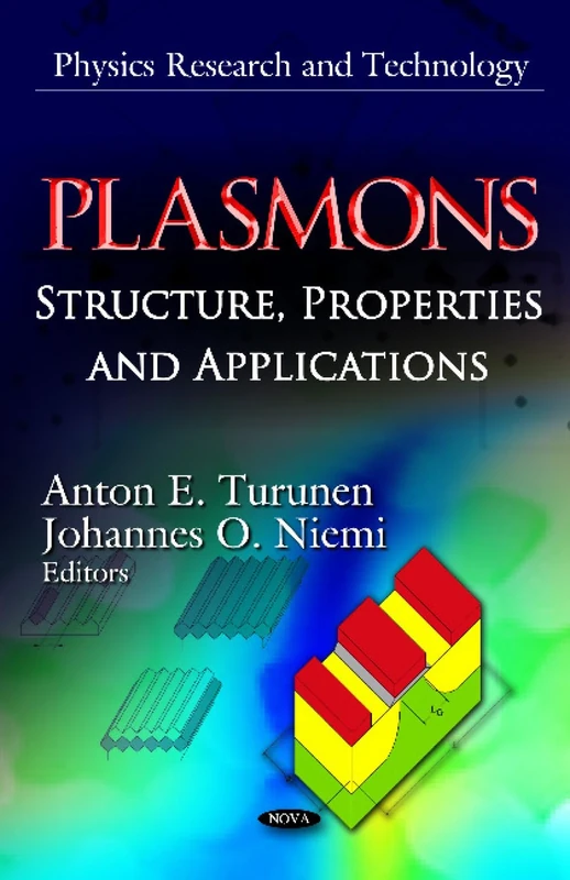 Plasmons: Structure, Properties & Applications (Physics Research & Technology Series)