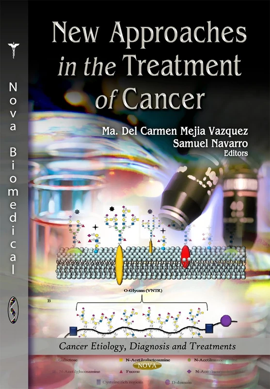 New Approaches in the Treatment of Cancer (Cancer Etiology, Diagnosis and Treatments)