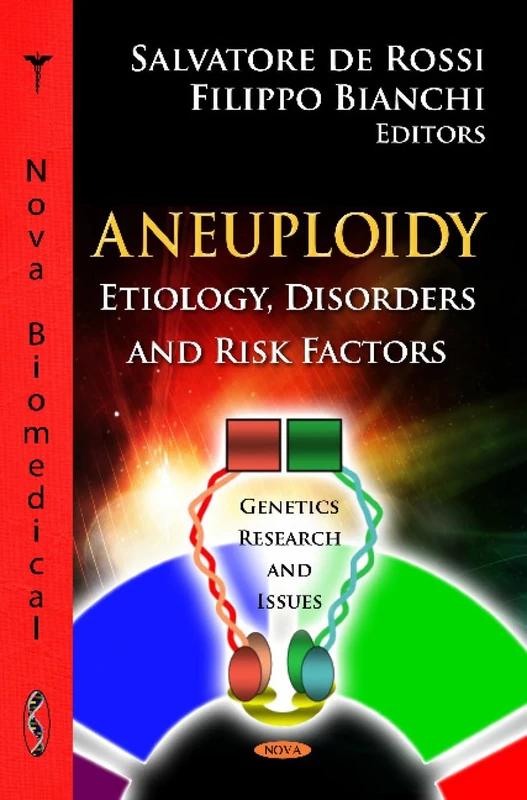 ANEUPLOIDY: Etiology, Disorders & Risk Factors (Genetics-research and Issues)