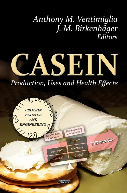 CASEIN PRODUCTION USES HEAL.: Production, Uses & Health Effects (Protein Science and Engineering: Nutrition and Diet Research Progress)