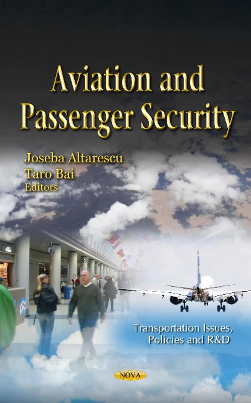 AVIATION PASSENGER SECURITY (Transportation Issues, Policies and R&d: Safety and Risk in Society)