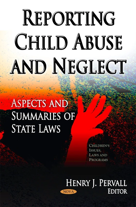 REPORTING CHILD ABUSE NEGLE.: Aspects & Summaries of State Laws (Children's Issues, Laws and Programs)