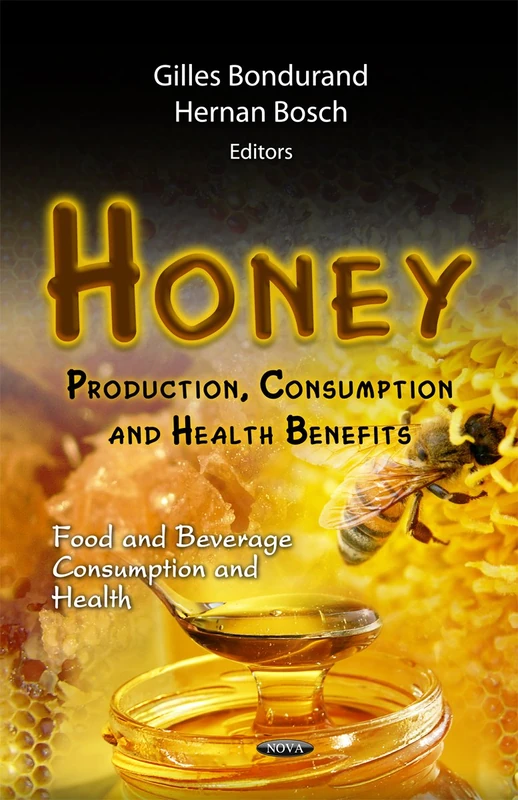 Honey Production, Consumption and Health Benefits Book