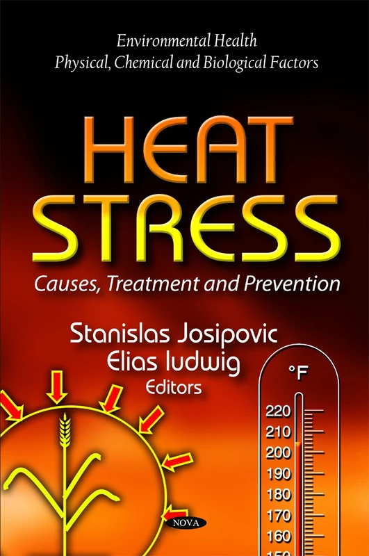HEAT STRESS CAUSES TREAT.PREV.: Causes, Treatment & Prevention (Environmental Health - Physical, Chemical and Biological Factors)