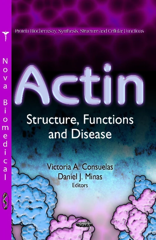 Actin Structure, Functions and Disease - Protein Biochemistry