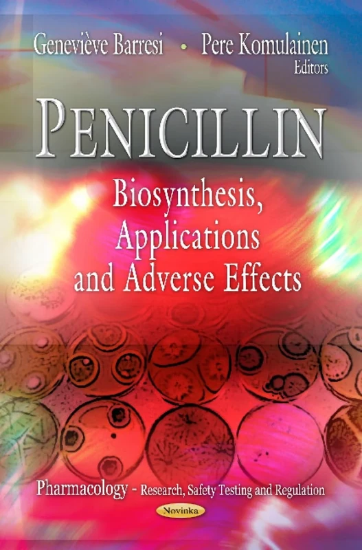 PENICILLIN: Biosynthesis, Applications & Adverse Effects (Pharmacology - Research, Safety Testing and Regulation) - Image 1