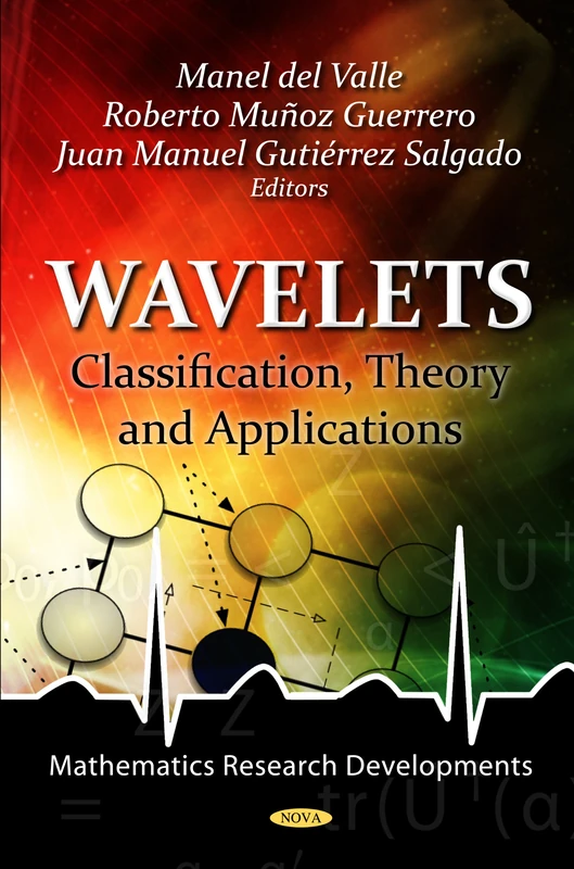 WAVELETS CLASS.THEOR.APPLIC. (Mathematics Research Developments): Classification, Theory & Applications