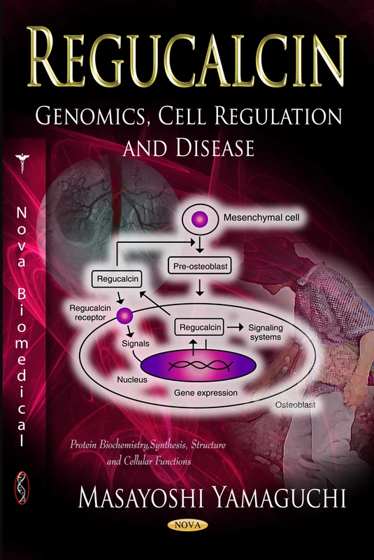 Regucalcin: Genomics, Cell Regulation & Disease Book