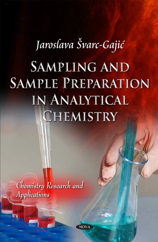 Samples & Sample Preparation in Analytical Chemistry (Chemistry Research and Applications: Chemical Engineering Methods and Technology)