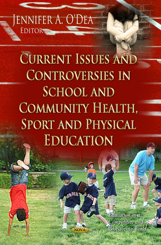 Current Issues & Controversies in School & Community Health, Sport & Physical Education (Education in a Competetive and Globalizing World)