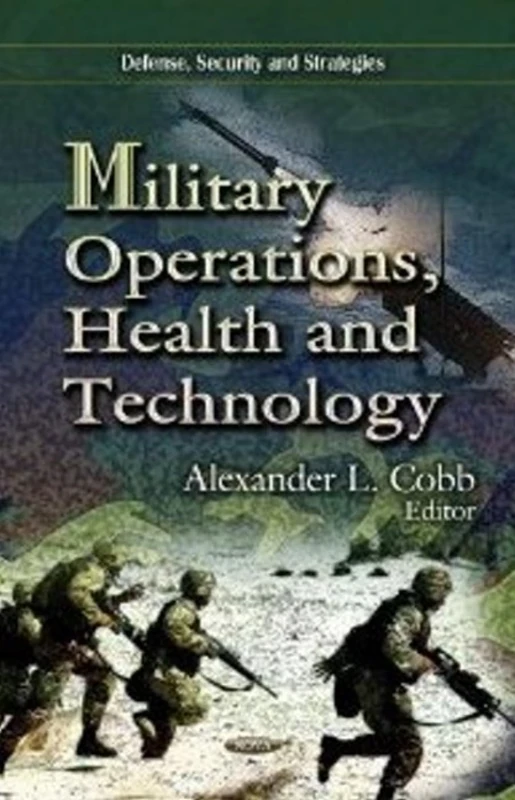 Military Operations, Health & Technology (Defense, Security and Strategies)