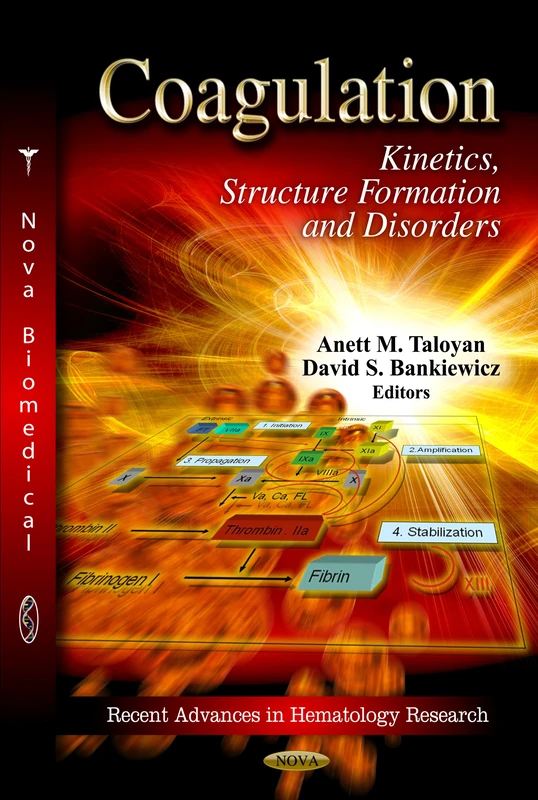 Coagulation: Kinetics, Structure Formation & Disorders (Recent Advances in Hematology Research Series)