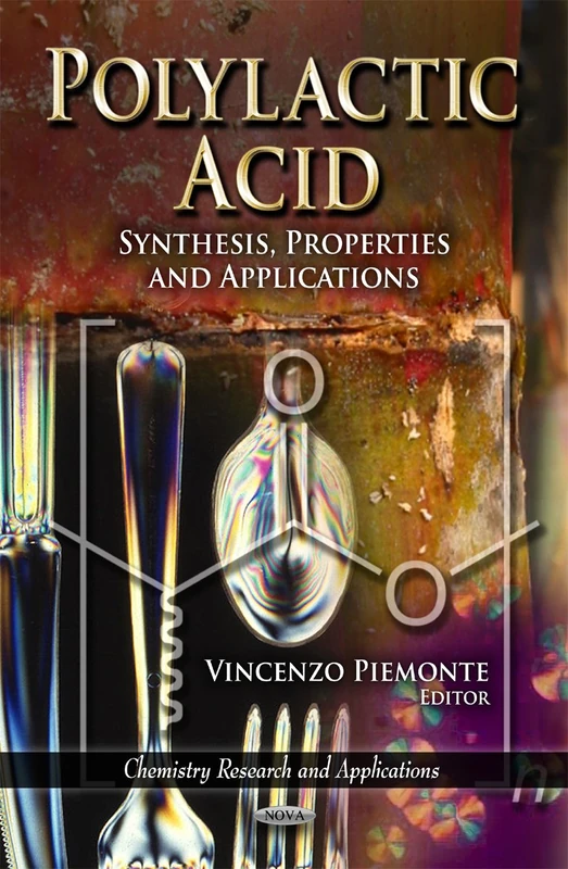 Polylactic Acid: Synthesis, Properties & Applications Book