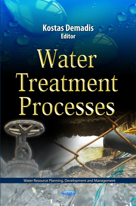 Water Treatment Processes (Water Resource Planning, Development & Management Series) (Water Resource Planning, Development and Management)