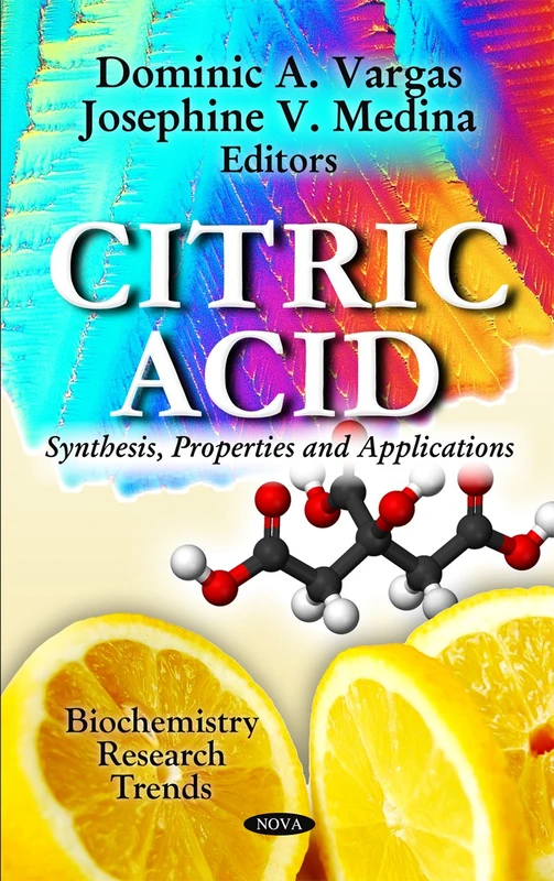 Citric Acid: Synthesis, Properties & Applications (Biochemistry Research Trends Series)