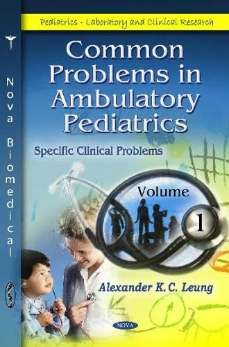Common Problems in Ambulatory Pediatrics: v. 3 (Pediatrics- Laboratory and Clinical Research): Volume 3