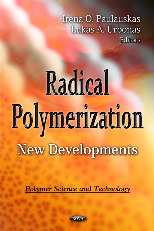 Radical Polymerization: New Developments (Polymer Science & Technology Series)