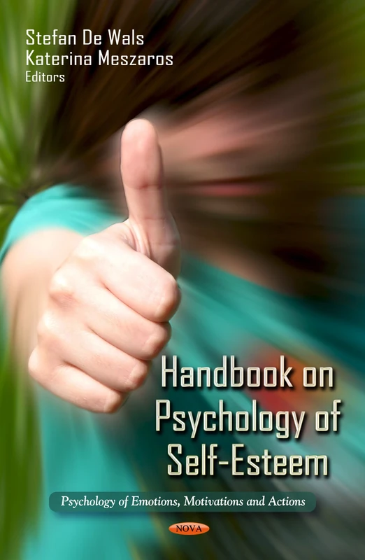 Handbook on Psychology of Self-Esteem (Psychology of Emotions, Motivations & Actions Series) (Psychology of Emotions, Motivatioins and Action)