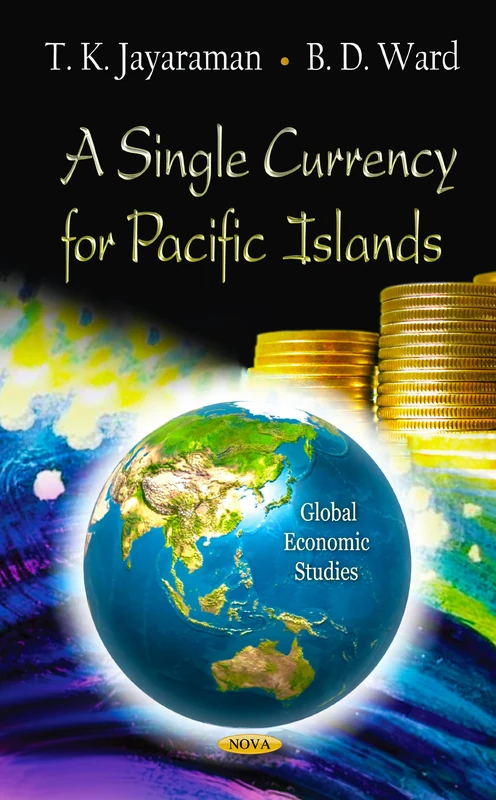 Single Currency for Pacific Islands (Global Economic Studies Series)