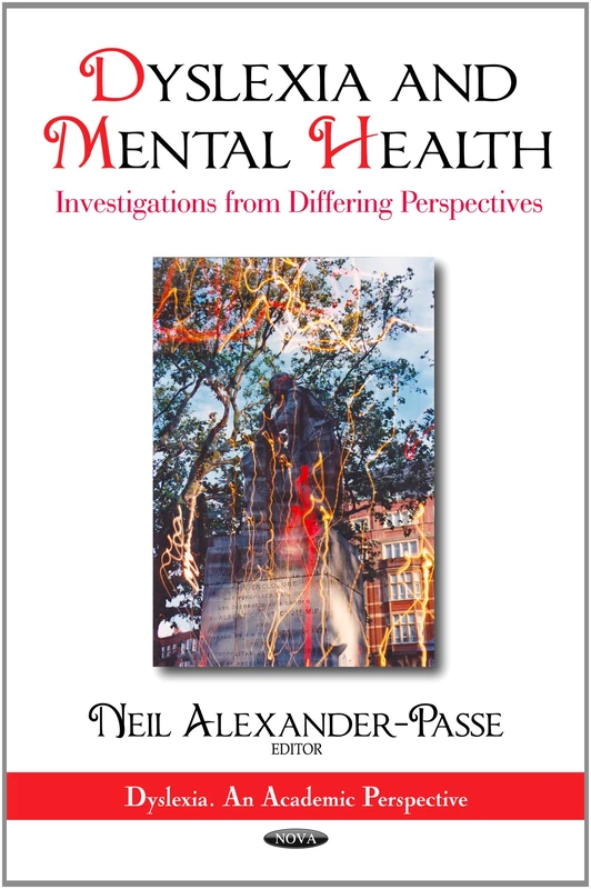 Dyslexia & Mental Health: Investigations from Differing Perspectives (Dyslexia, an academic perspective)