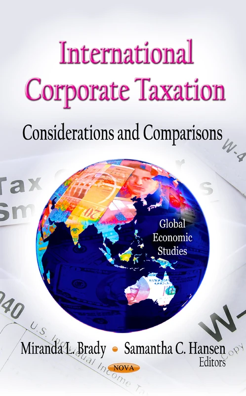 International Corporate Taxation: Considerations & Comparisons (Global Economic Studies)