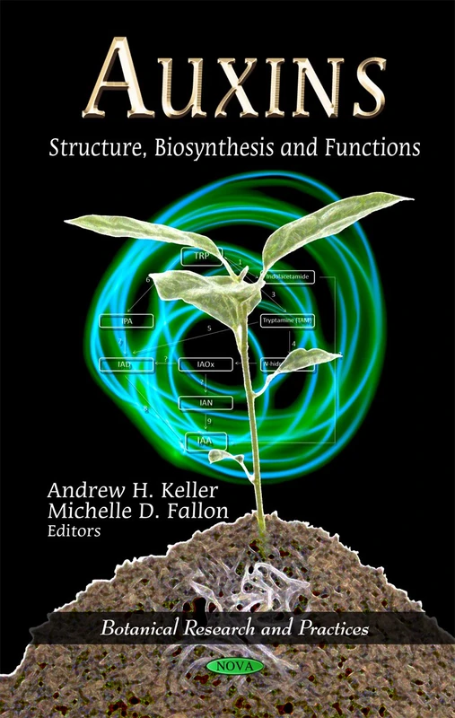 Auxins: Structure, Biosynthesis & Functions (Botanical Research and Practices) - Image 1