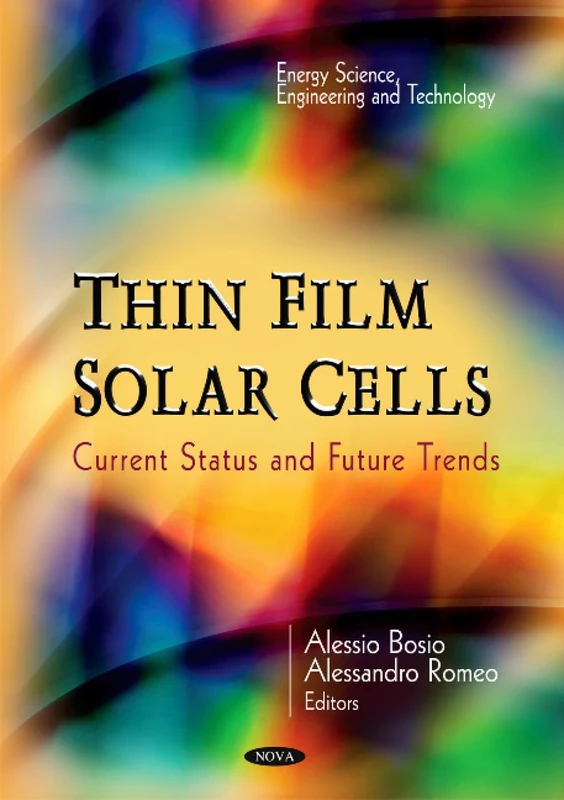 Thin Film Solar Cells: Current Status & Future Trends (Energy Science, Engineering and Technology)