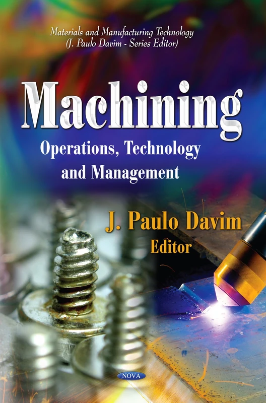 Machining: Operations, Technology & Management (Materials and Manufacturing Technology)
