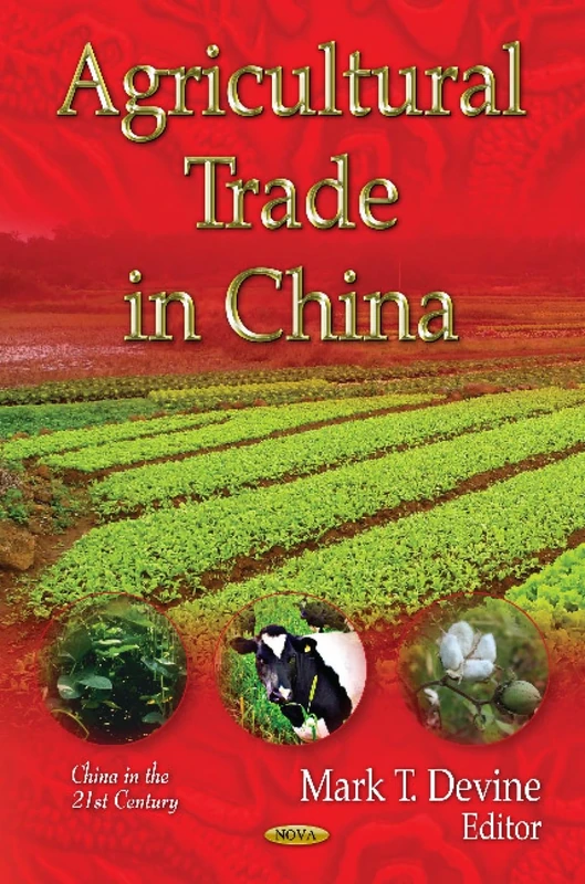 Agricultural Trade in China (China in the 21st Century; Agriculture Issues and Policies)