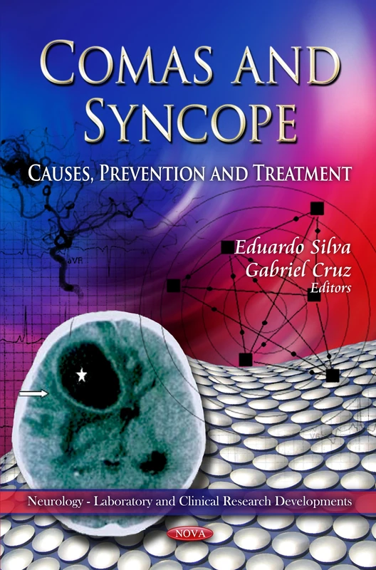 Comas and Syncope: Causes, Prevention and Treatment (Neurology - Laboratory and Clinical Research Developments)