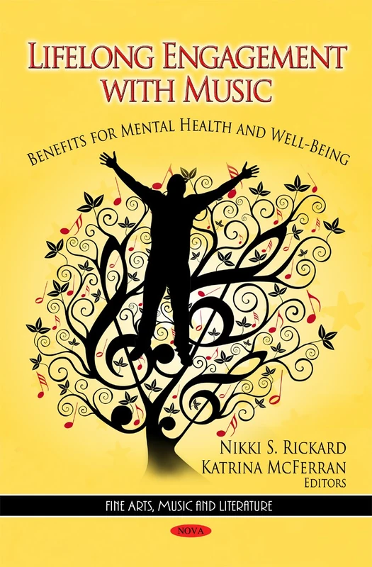 Lifelong Engagement With Music:: Benefits for Mental Health and Well-Being (Fine Arts, Music and Literature: Psychology Research Progress): Benefits for Mental Health & Well-Being