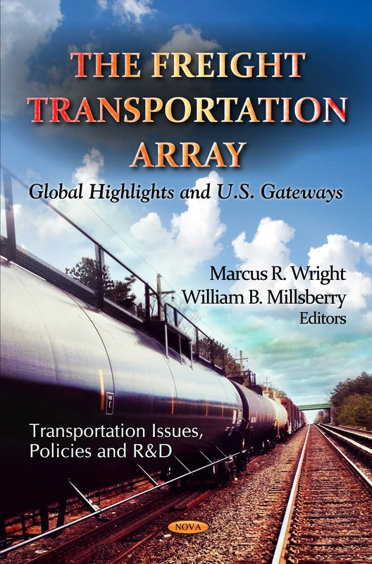 The Freight Transportation Array: Global Highlights and U.S. Gateways (Transportation Infrastructure - Roads, Highways, Bridges, Airports and Mass Transit)
