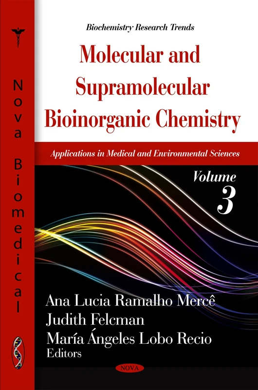 Molecular & Supramolecular Bioinorganic Chemistry: Applications in Medical & Environmental Sciences -- Volume 3 (Biochemistry Research Trends Series)