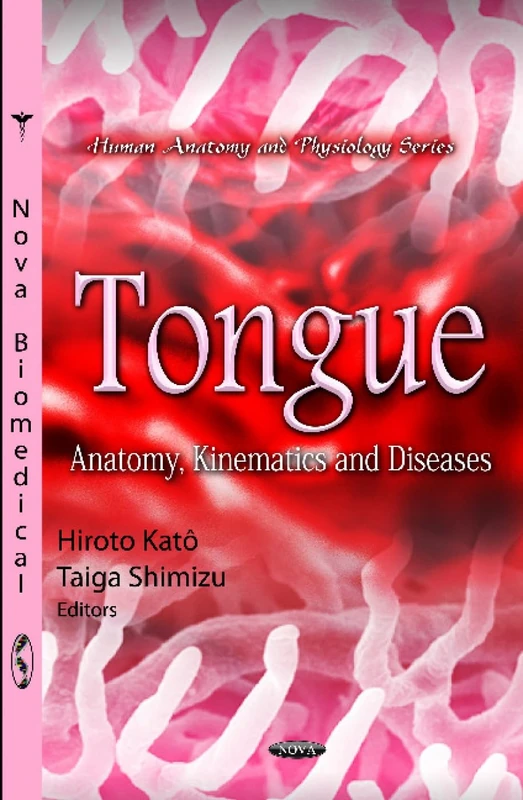 Tongue: Anatomy, Kinematics and Diseases (Human Anatomy and Physiology)