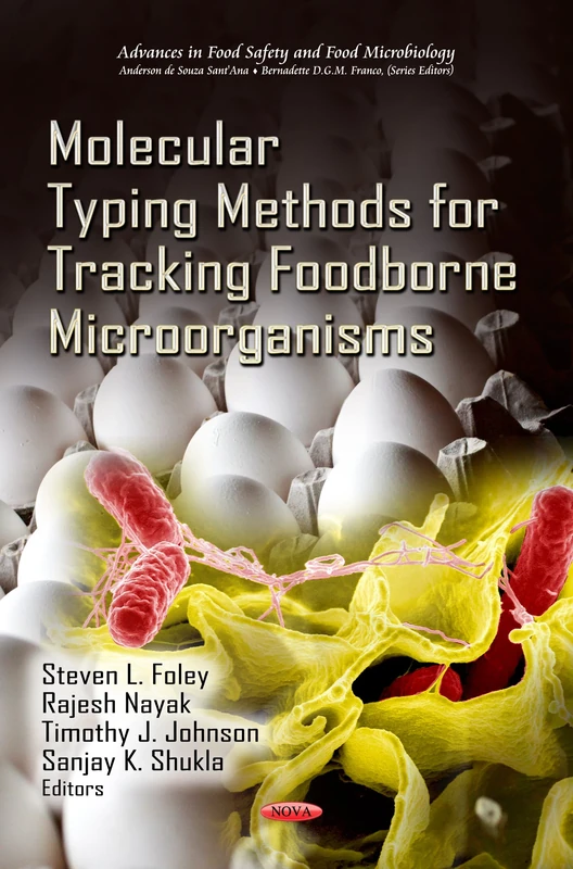 Molecular Typing Methods for Tracking Foodborne Microorganisms (Advances in Food Safety & Food Microbiology Series) (Advances in Food Safety and Food Microbiology)