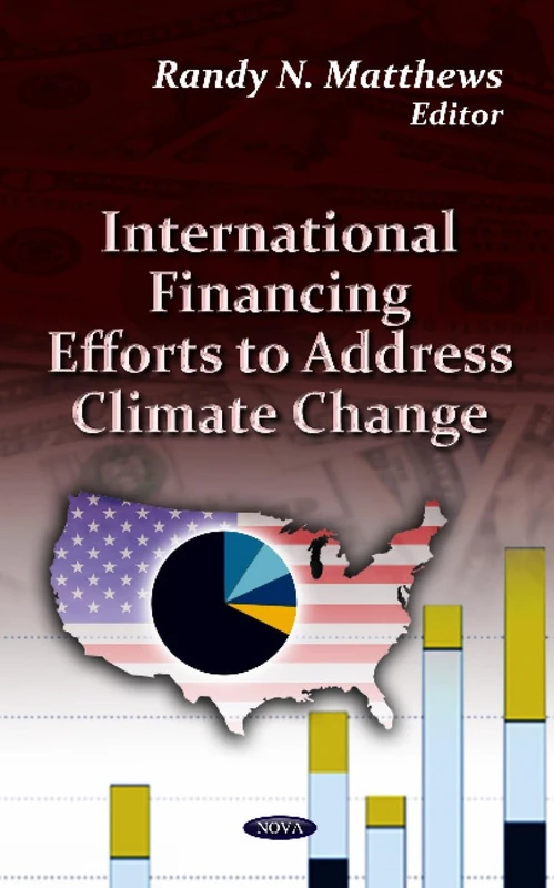 International Financing Efforts to Address Climate Change (Climate Change and Its Causes, Effects and Prediction)