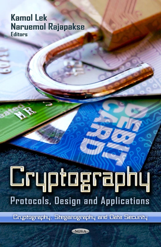 Cryptography: Protocols, Design, and Applications (Cryptography, Steganography and Data Security)