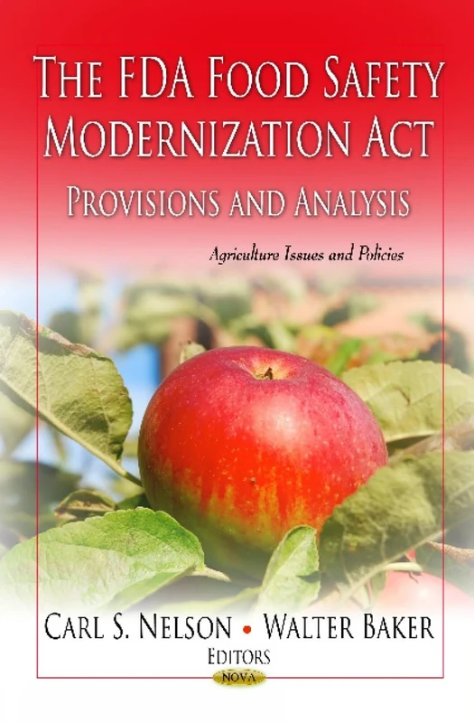 FDA FOOD SAFETY MODERNIZATION ACT PROVIS: Provisions and Analysis (Agriculture Issues and Policies)