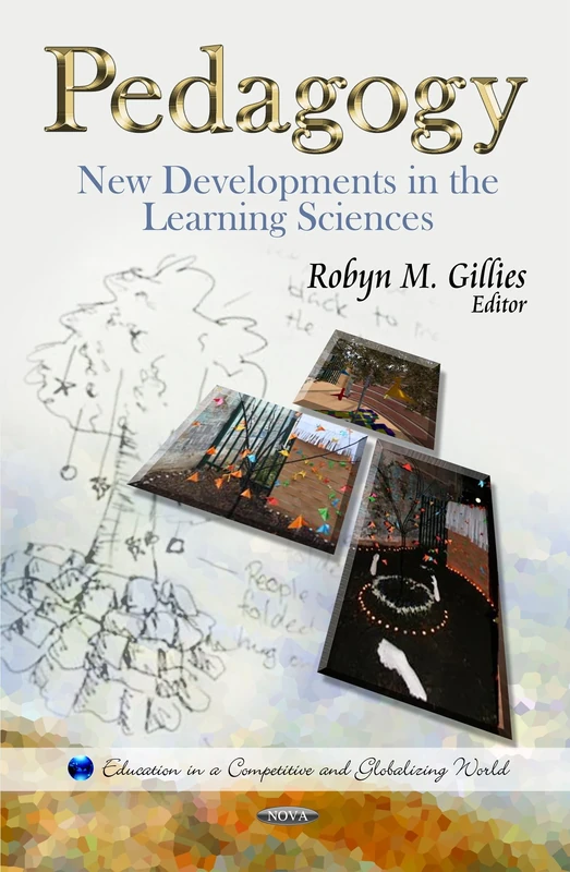 PEDAGOGYNEW DEVLEARNING SCI: New Developments in the Learning Sciences (Education in a Competitive and Globalizing World)